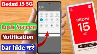 redmi 15 5g notification panel hide kaise kare, redmi 15 5g notification bar hide