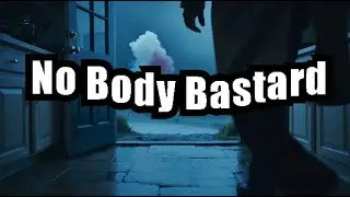 No Body Bastard