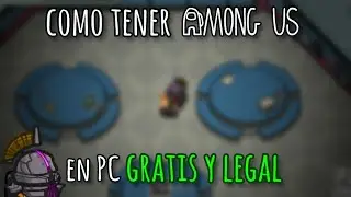 CÓMO TENER AMONG US EN PC LEGALMENTE