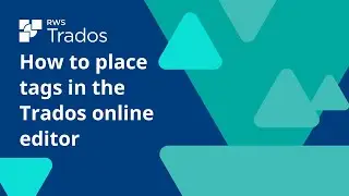 How to place tags in the Trados online editor