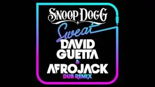 Snoop Dogg - Sweat (Guetta & Afrojack Radio Edit)