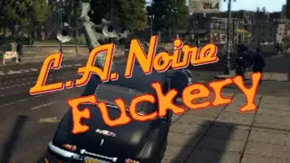 L.A. Noire, but I'm a terrible detective