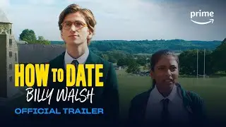 How To Date Billy Walsh | Trailer | Prime Video Naija