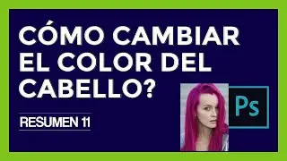 ¿CÓMO CAMBIAR EL COLOR DEL PELO EN ADOBE PHOTOSHOP?