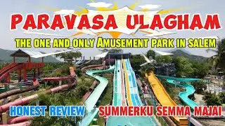 PARAVASA ULAGHAM SALEM | AMUSEMENT PARK IN SALEM| 
