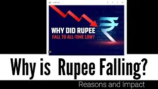 Why is Rupee falling? Reasons and Impact