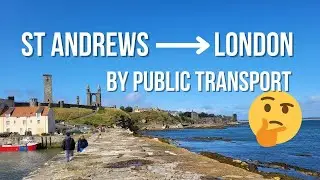 Travelling from St Andrews to London (via Edinburgh) by bus and train