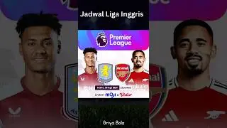 Aston Villa Vs Arsenal Menu Liga Inggris Malam Ini #jadwalbola #arsenal #ligainggris #vidio #epl