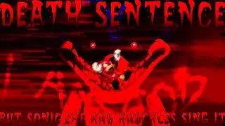 Death Sentence (But Sonic.exe [2023] and Knuckles Sings It) FNF Undying Phoenix Mod