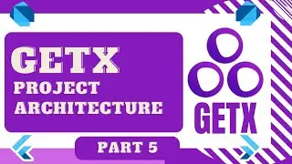 Flutter GetX Project Architecture l Part 5 | Flutter 3 | Tutorial