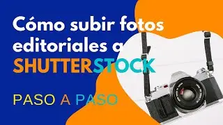 Cómo subir fotos editoriales a Shutterstock ❗