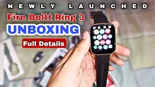 Newly Launched Fire Boltt Ring 3 Smartwatch Unboxing | Unboxing SmartWatch | Fire Boltt Ring 3