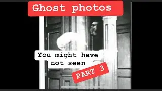 Creepy ghost photos you might have not seen PART 3