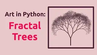 Generative art in Python: Fractal Trees
