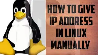 How to give  IP Address manually in Linux 