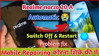 Realme narzo 20a automatic switch off & Restart problem fix || All Realme Mobile ||