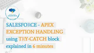 Salesforce - Apex - Exception Handling using TRY CATCH FINALLY explained in 6 minutes