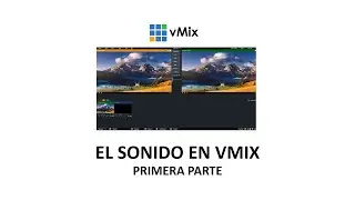 El sonido en vMix. Primera parte (conceptos básicos)