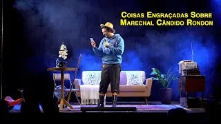 STAND UP - COISAS ENGRAÇADAS SOBRE MARECHAL CÂNDIDO RONDON