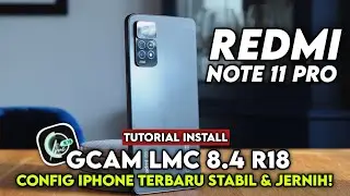 LATEST ‼️ TUTORIAL HOW TO INSTALL GCAM LMC 8.4 AND CONFIG FOR REDMI NOTE 11 PRO | GCAM 8.4 DOWNLOAD