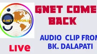 GNET COME BACk AUDIO CLIP FORM B.K DALAPATI