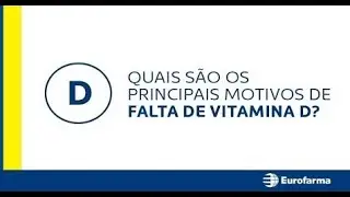 Quais são os principais motivos da falta de vitamina D?