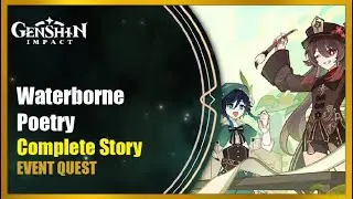 Waterborne Poetry - Complete Story | Genshin Impact