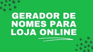 Gerador de Nomes de Loja Online - Business Name Generator