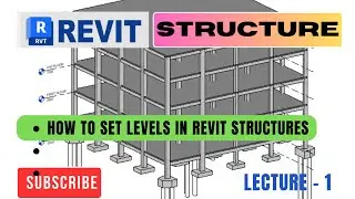 REVIT STRUCTURE | HOW TO SET LEVELS IN REVIT STRUCTURES