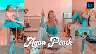 Aqua Peach en Lightroom Mobile | Tutorial + Presets Gratis (DNG)