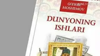 Дунёнинг ишлари .Уткир Хошимов.Сунги кисми