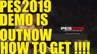 Pes 2019 Demo Out Now How To Get !!!!!!