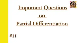 11. Partial differentiation|| Examples #partialdifferentiation #engineeringmathematics