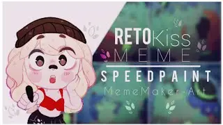 RetoKissMeme//SpeedPaint//MemeMaker-Art