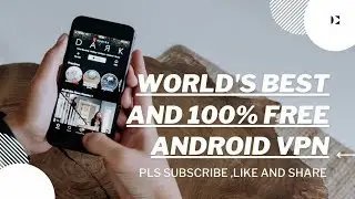 World's best and 100%free android vpn