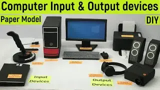 input and output devices project paper model - input and output devices of a computer - paper DIY