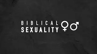 Biblical Sexuality