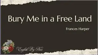Bury Me in a Free Land by Frances Harper