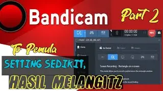 Settingan Terbaik untuk Bandicam, Hasil Pasti Joss❗[Part 2]