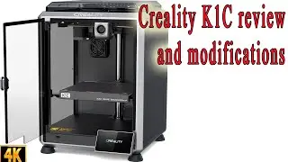 Creality K1C Review and modifications