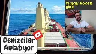 Denizciler Anlatıyor | Tugay Hocek #02