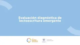 Cápsula de Lectoescritura | Evaluación diagnóstica de lectoescritura emergente