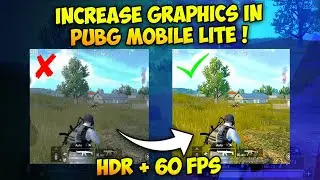 How to Increase Graphics In PUBG Mobile Lite | HDR Graphics & 60 FPS UNLOCKED