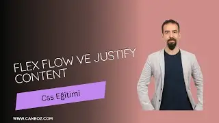 #49 Flexbox Flex Flow ve Justify Content | Eleman Düzeni ve Yönlendirme