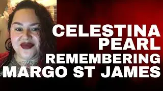 Celestina Pearl Remembering Margo St. James