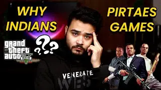 Why INDIANS Pirates Video Games | Paid Games Vs Pirate Games  ⚡⚡