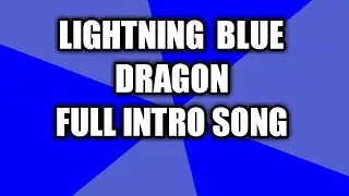 Lightning blue dragon full song