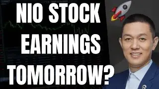 🔥 IS NIO'S EARNINGS TOMORROW??? WILL NIO EXPLODE OR DROP??? 🚀