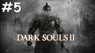 ПОСЛЕДНИЙ ГИГАНТ ➤ DARK SOULS 2: Scholar of the First Sin #5