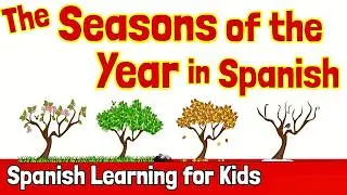 The Seasons of the Year in Spanish